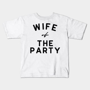 Wife of the Party Kids T-Shirt